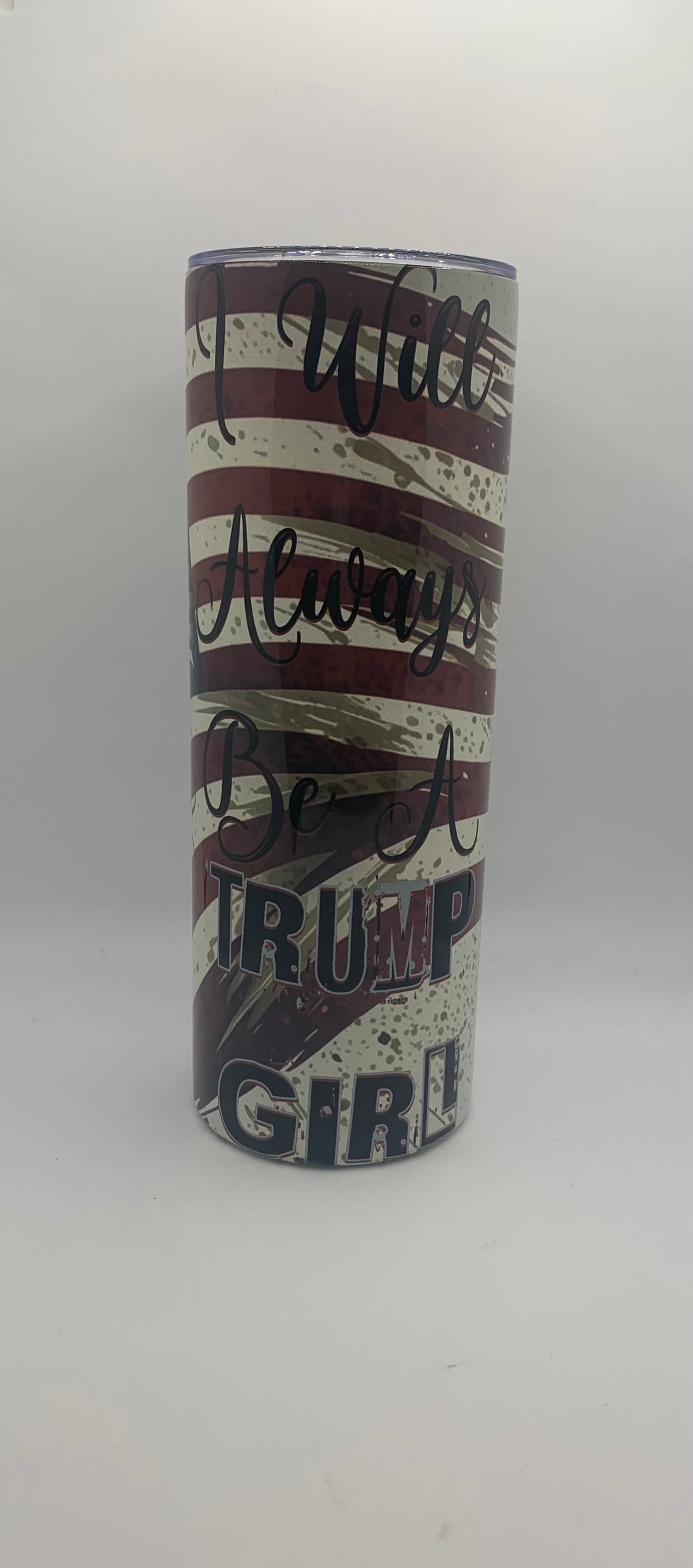 I will always be a trump girl 20oz Skinny Tumbler