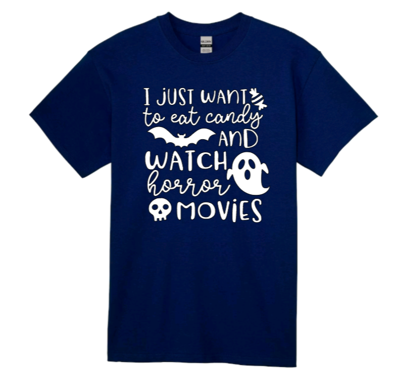 I just want to eat candy and watch horror movies adult t-shirt