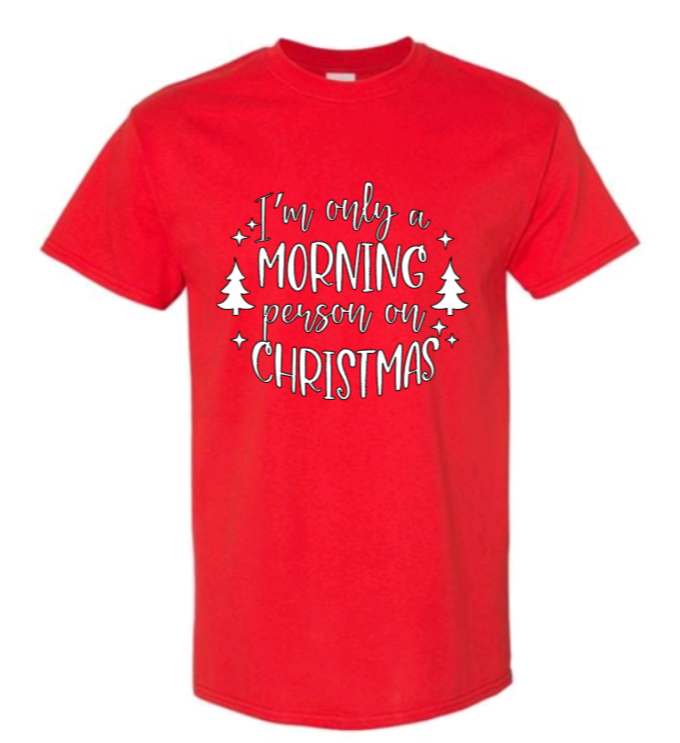 I'm only a morning person on christmas Adult t-shirt
