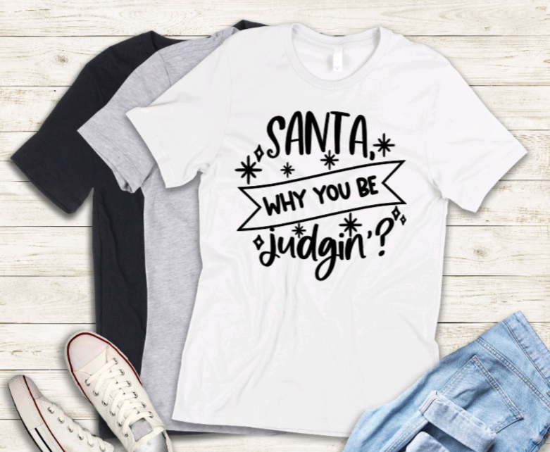 Santa why you be judgin'? adult t-shirt