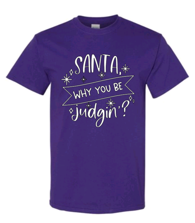 Santa why you be judgin'? adult t-shirt