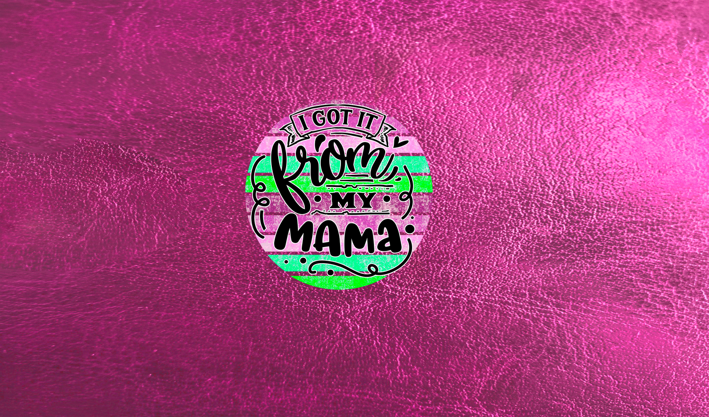 She Got It From Me Mother and Daughter Tumbler Set