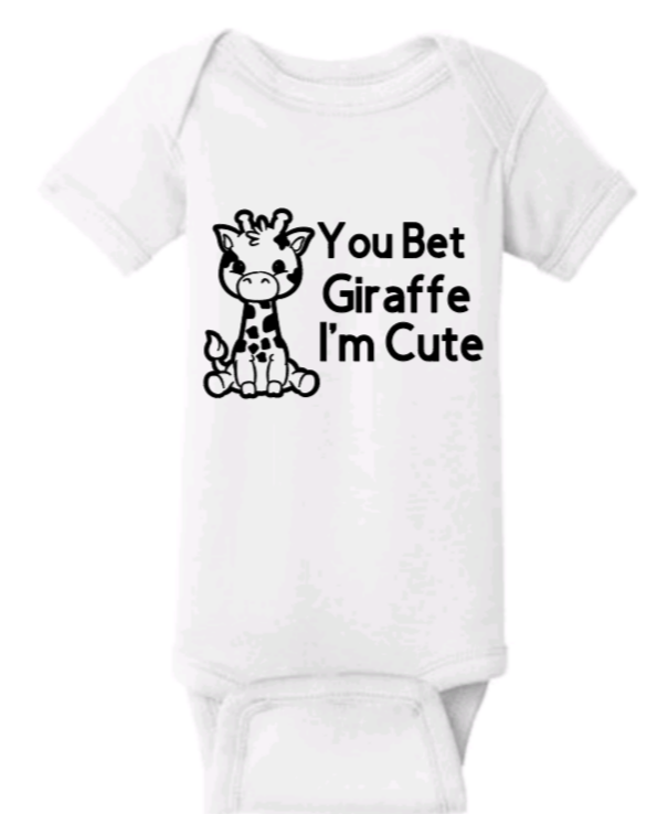 You bet giraffe I'm cute baby onesie