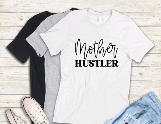 Mother hustler adult t-shirt