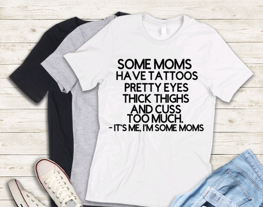 I'm some moms adult t-shirts