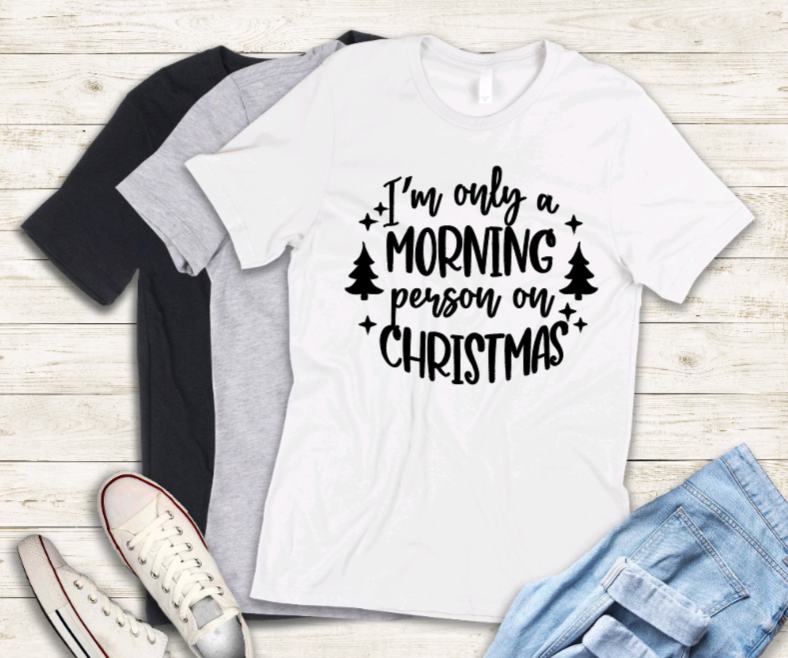 I'm only a morning person on christmas Adult t-shirt