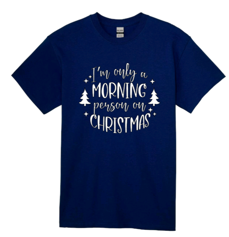 I'm only a morning person on christmas Adult t-shirt