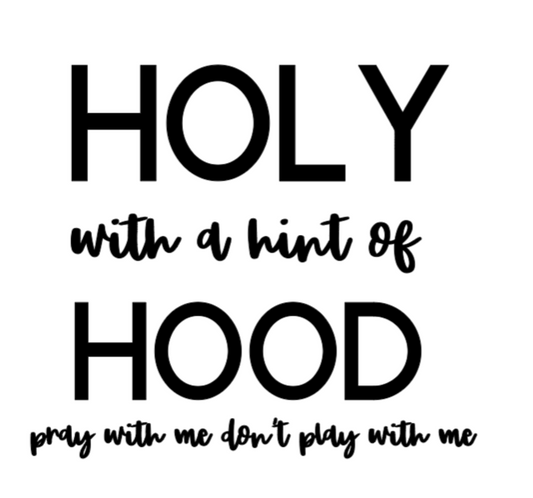 Holy with a hint of hood adult t-shirt