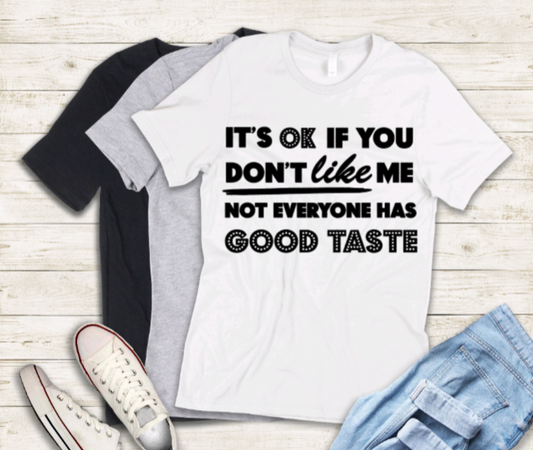 It's ok if you don't like me adult t-shirt