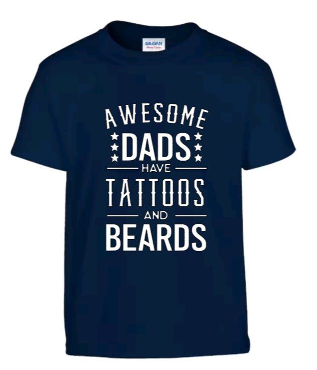 Awesome dads have tattoos and beards adult t-shirt