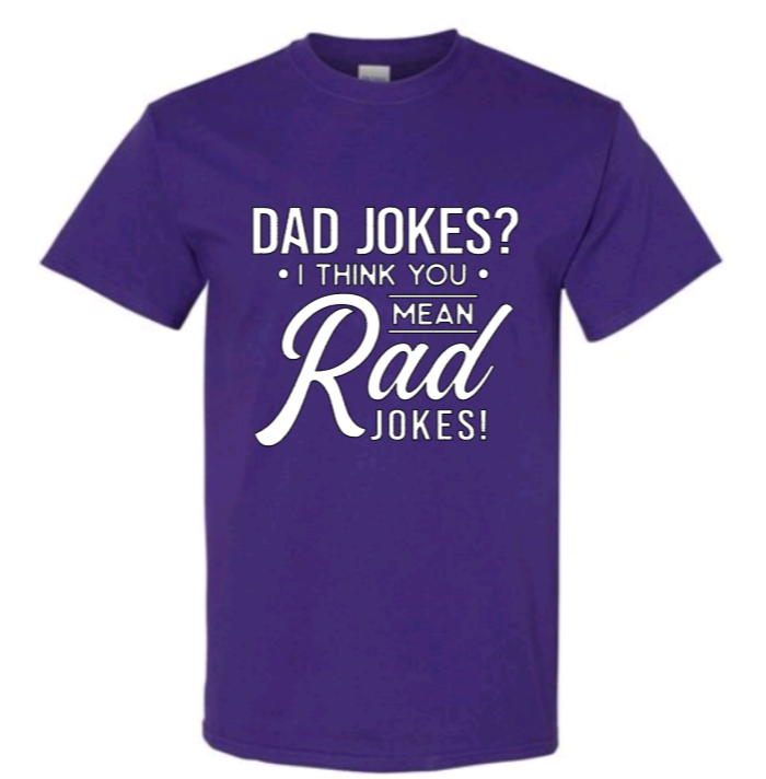 Dad jokes? I think you mean rad jokes! t-shirt