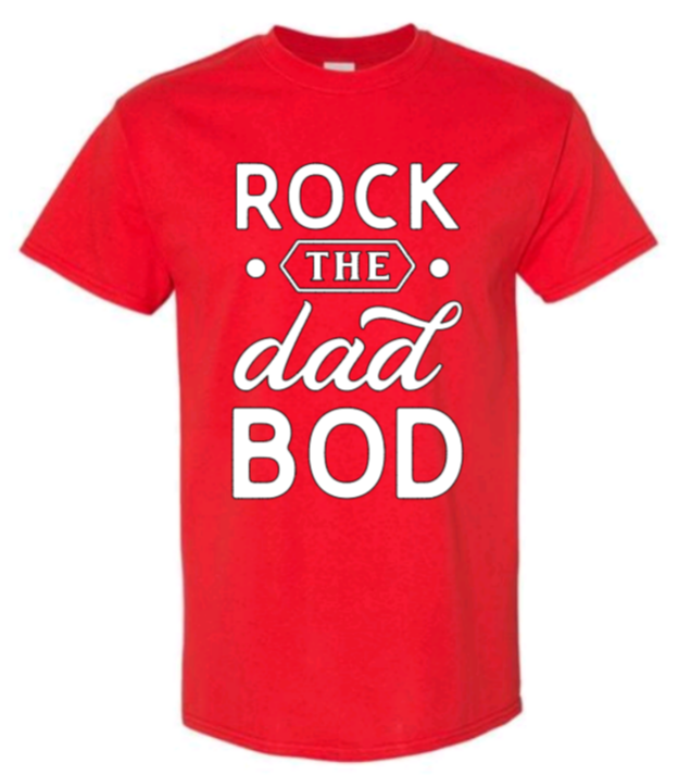 Rock the dad bod t-shirt